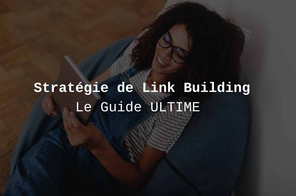 Comment avoir des backlinks de qualité en 2021 | Stratégie de linkbuilding