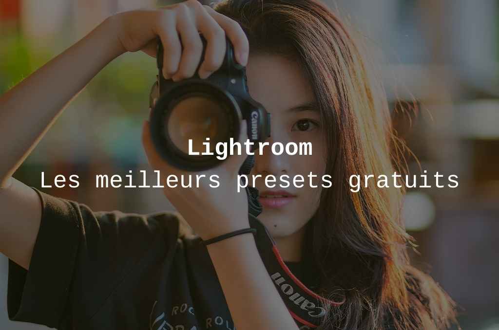 meilleurs presets Lightroom gratuits