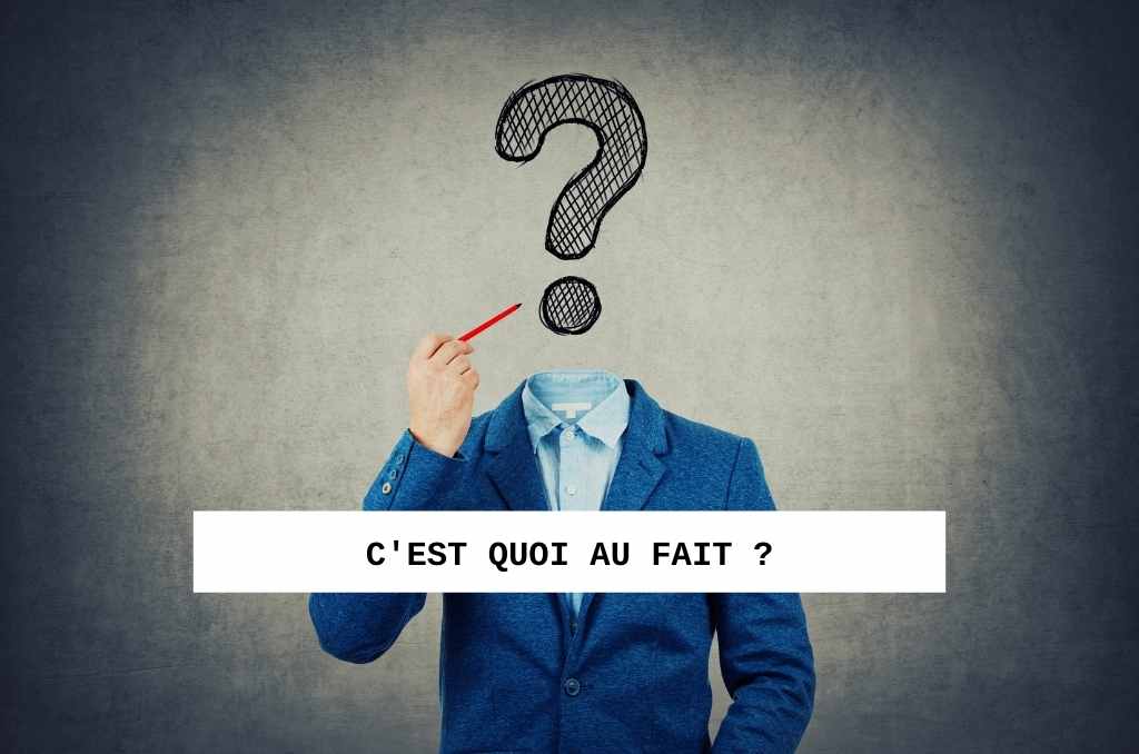 Qu'est-ce que c'est ?