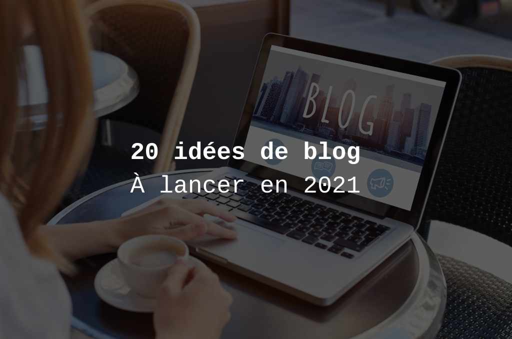idée de blog à lancer