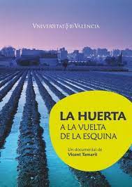 La Huerta, Just around the Corner