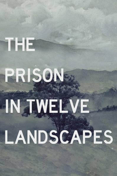 The Prison in Twelve Landscapes