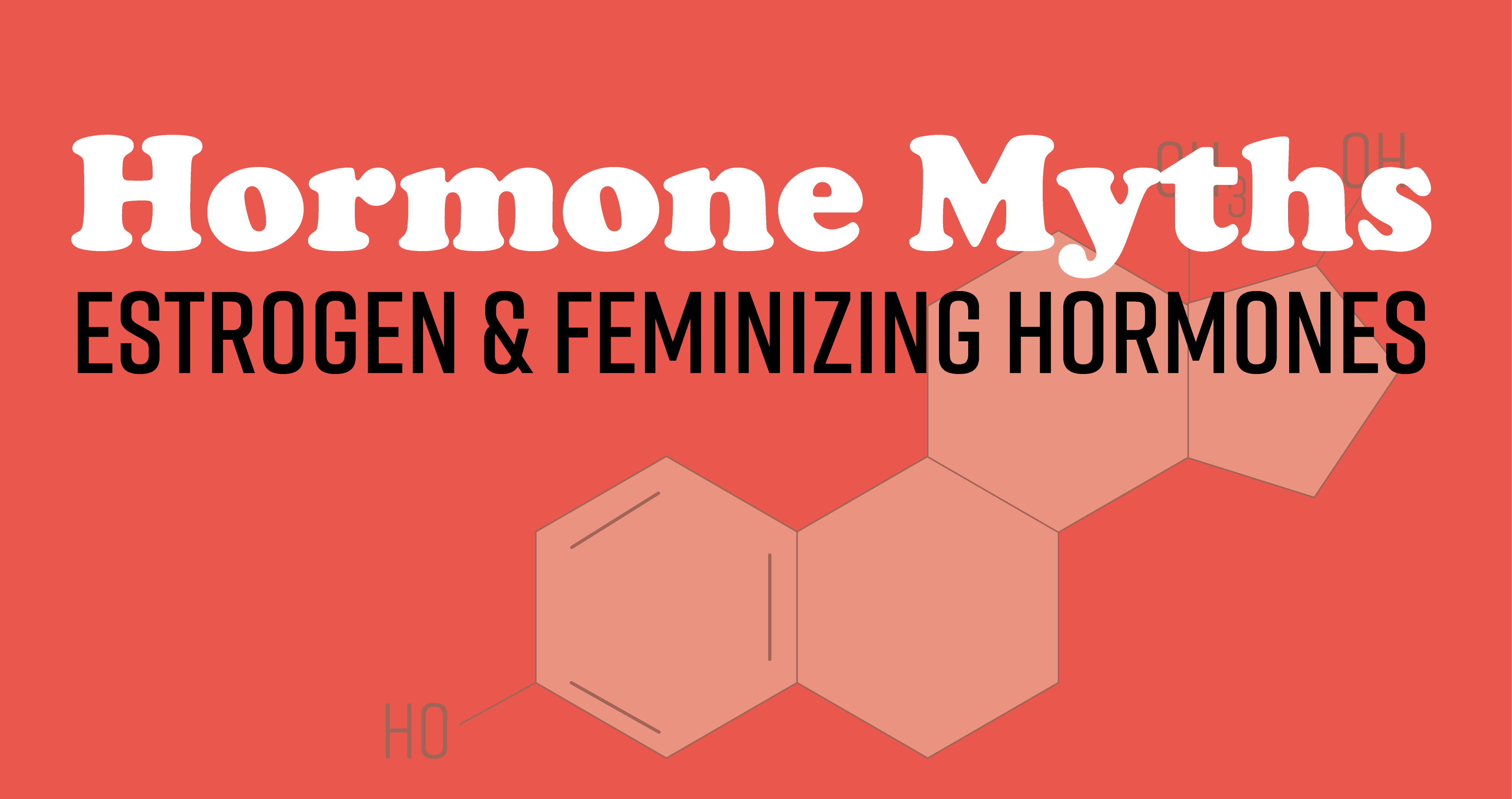 Estrogen & Feminizing Hormones Myths