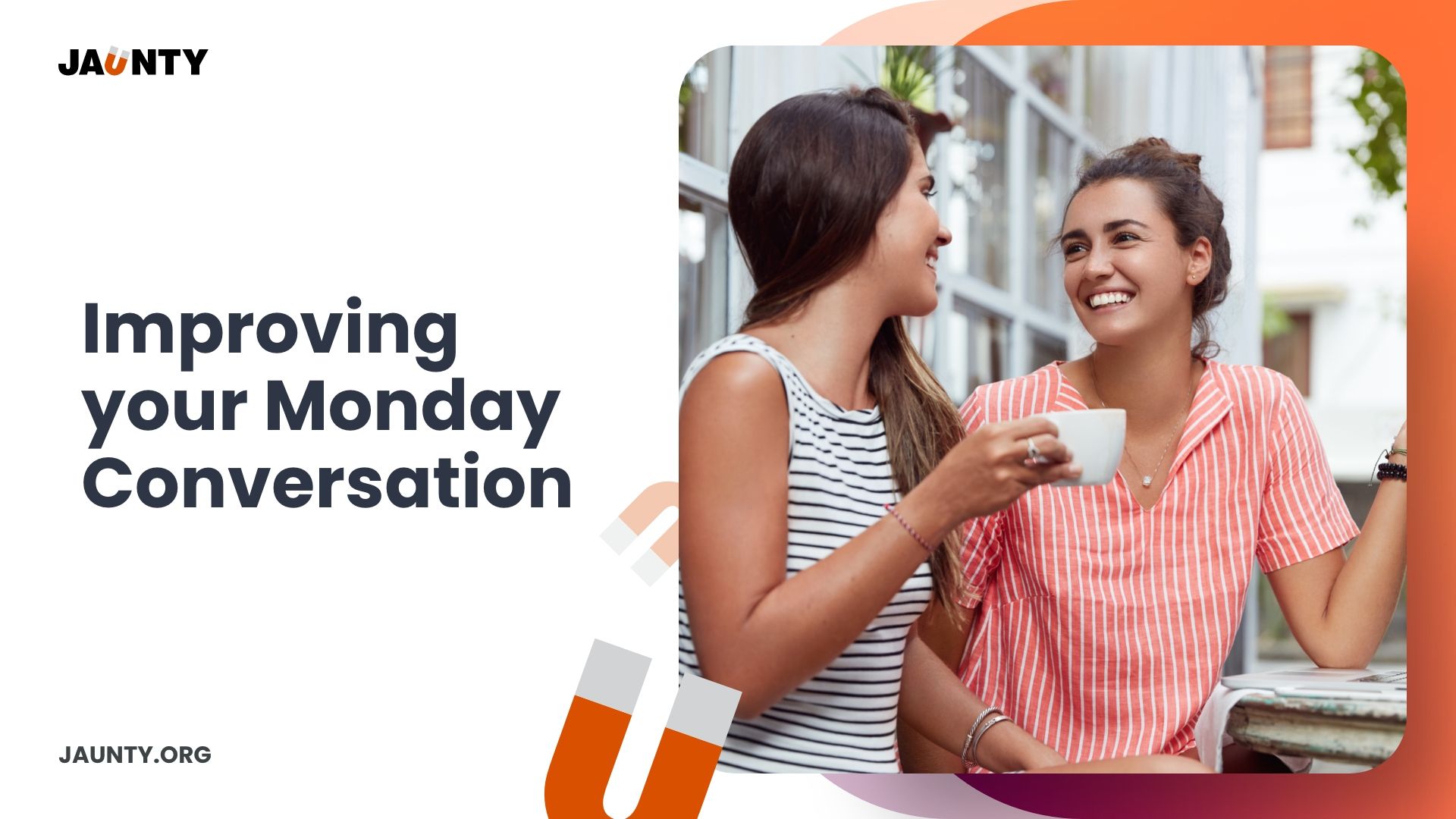 Improving your Monday Conversation