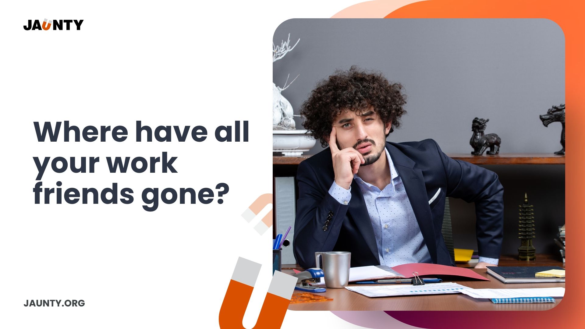 Where have all your work friends gone?