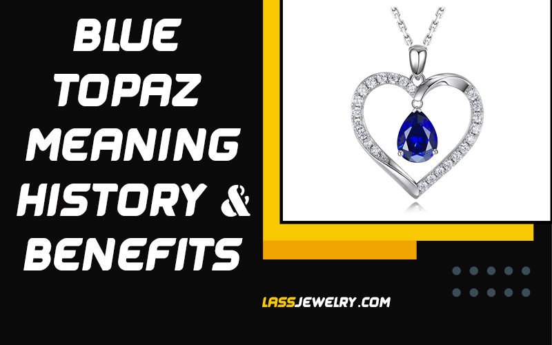Blue Topaz Meaning History & Benefits Blue Topaz Meaning History & Benefits
