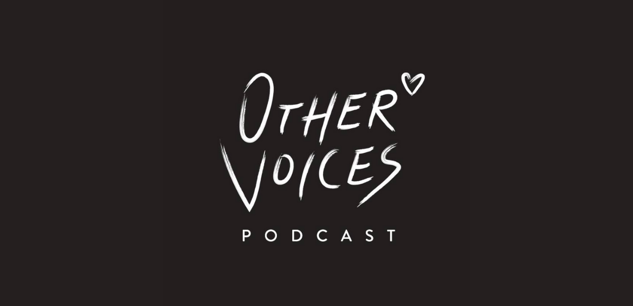 OTHER VOICES PODCAST
