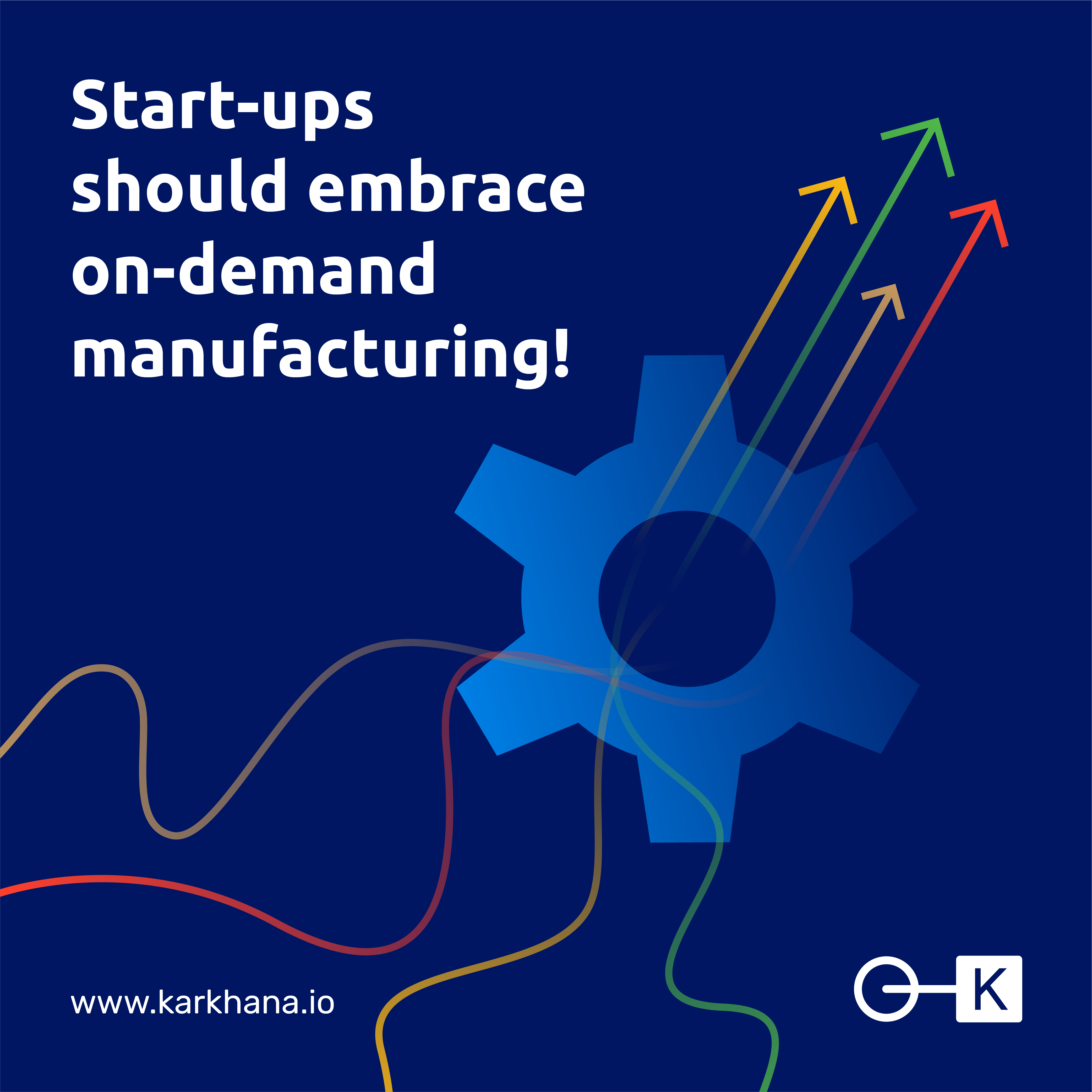 Start-ups should embrace on-demand manufacturing