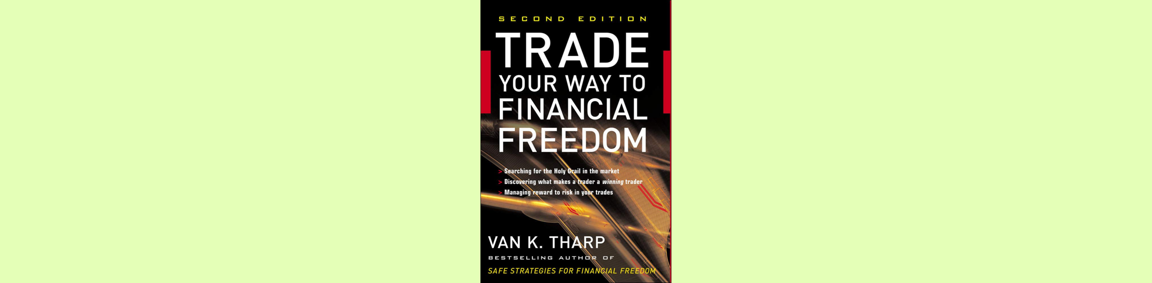 Top 18 Best Investing Books to Read for Every Investor (2022 List) Trade Your Way to Financial Freedom – Van K. Tharp