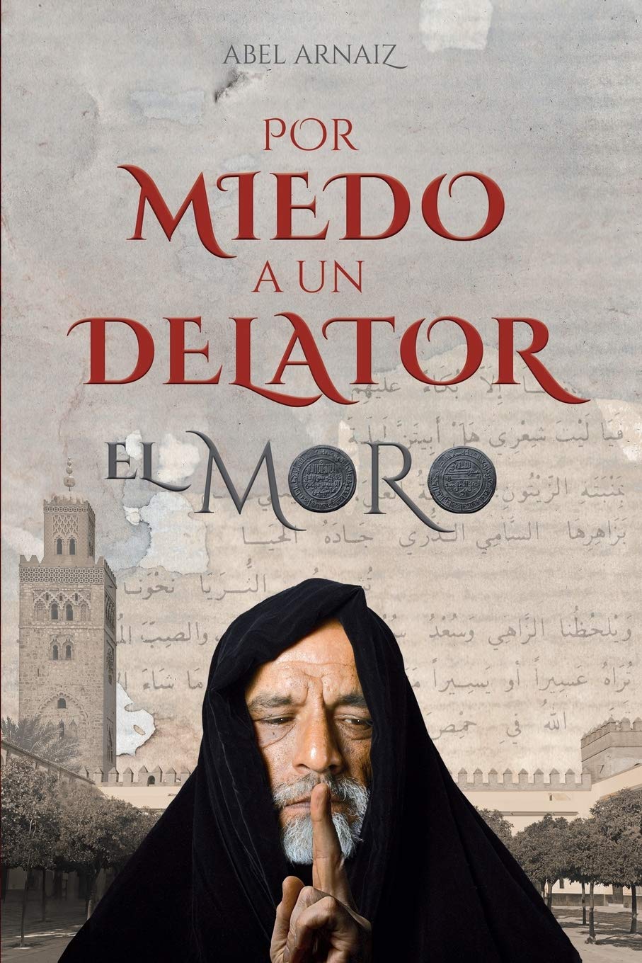Por miedo a un delator. El moro.