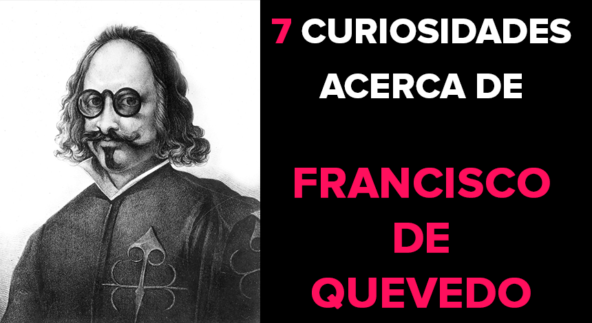 7 Curiosidades sobre Francisco de Quevedo