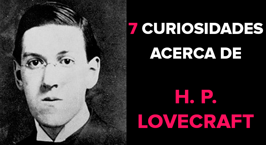 7 curiosidades acerca de H.P. Lovecraft