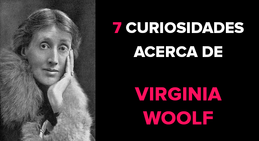 7 curiosidades acerca de Virginia Woolf
