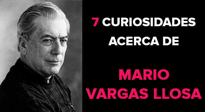 7 curiosidades acerca de Mario Vargas Llosa