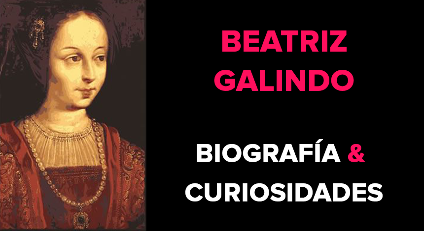 Beatriz Galindo “La latina” (1465-1534) – Biografía & Curiosidades