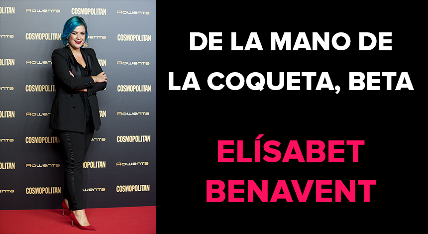 De la mano de la coqueta, Beta (Elísabet Benavent)