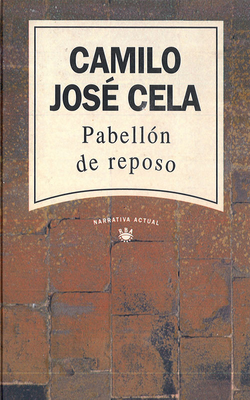 Pabellón de reposo, Camilo José Cela