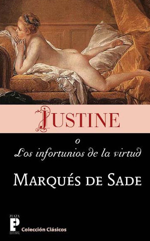 Justine o los infortunios de la virtud (Marqués de Sade, 1791)