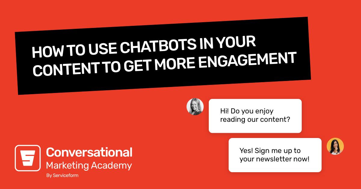 How to Use Chatbots Inside Your Content to Increase Engagement