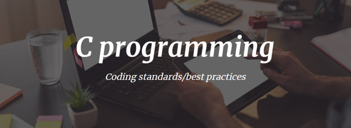 C programming : Coding Standards / Best Practices