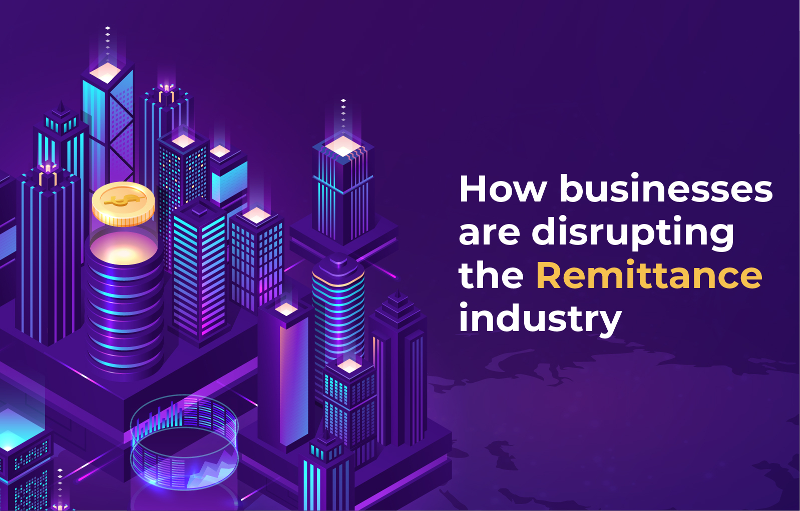 Learn how businesses are disrupting the remittance industry and how businesses have embedded remittance as a service to their business model over the years.