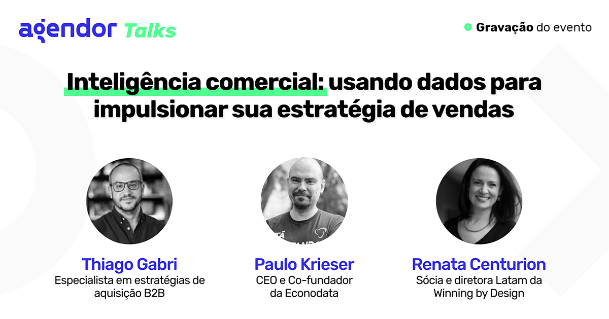 [Gravação do evento] Agendor Talks - TUDO sobre Inteligência Comercial - set/2020