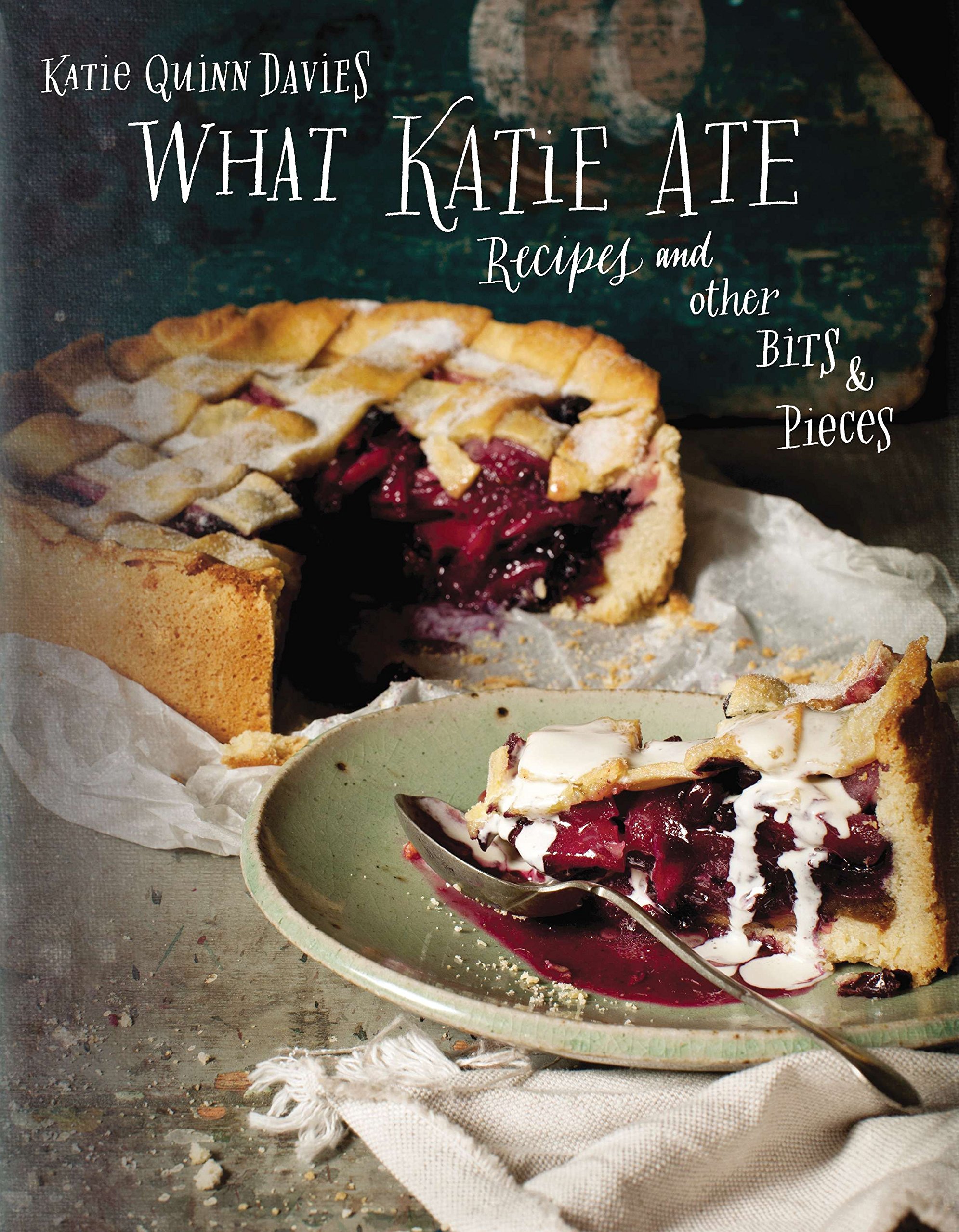 What Katie Ate: Recipes and Other Bits and Pieces: Davies, Katie Quinn: 9780670026180: Amazon.com: Books