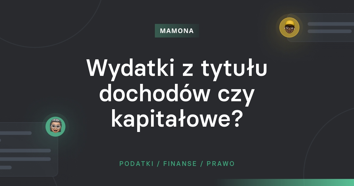 Wydatki kapitałowe a koszt uzyskania przychodu