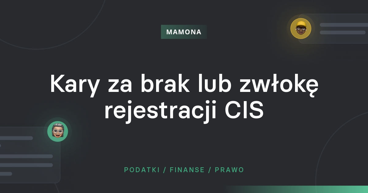 Czy można uniknąć kar za zwłokę w rejestracji w systemie CIS?