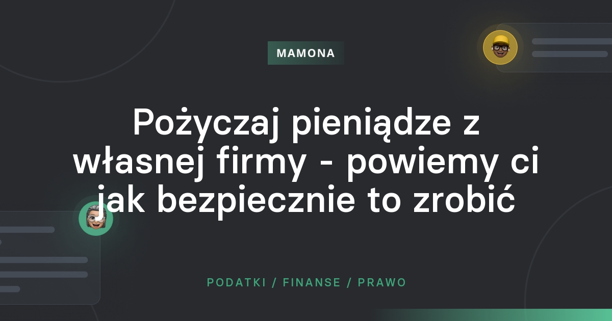 Jak nie płacić lub obniżyć podatek od pożyczki zaciągniętej z funduszy własnej spółki