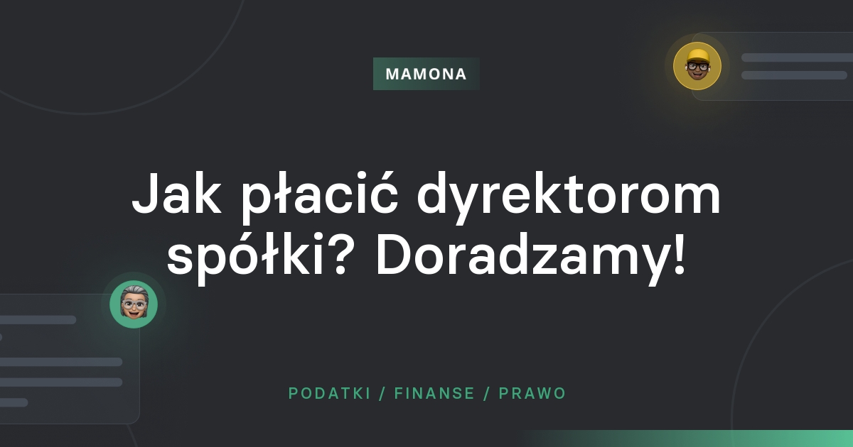 Sposoby wypłat dochodów dla dyrektora firmy – dowiedz się jak wypłacać korzystnie dla siebie i twojej firmy