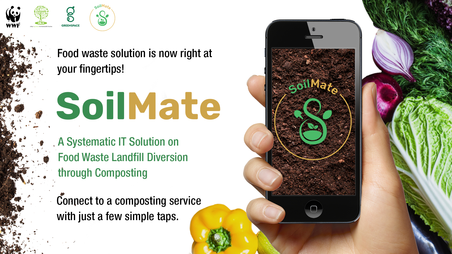 Poster with hand holding a phone showing the app logo of SoilMate with vegetables and soil in the background. Text reads "Food waste solution is now right at your fingertips! SoilMate. A Systemic IT Solution on Food Waste Landfill Diversion through Composting. Connect to a composting service with just a few simple taps."