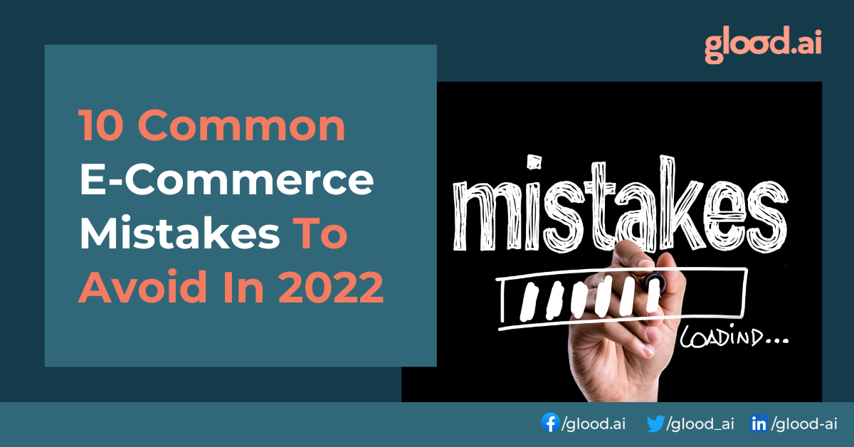 10 Common E-Commerce Mistakes To Avoid In 2023 | Glood AI ...