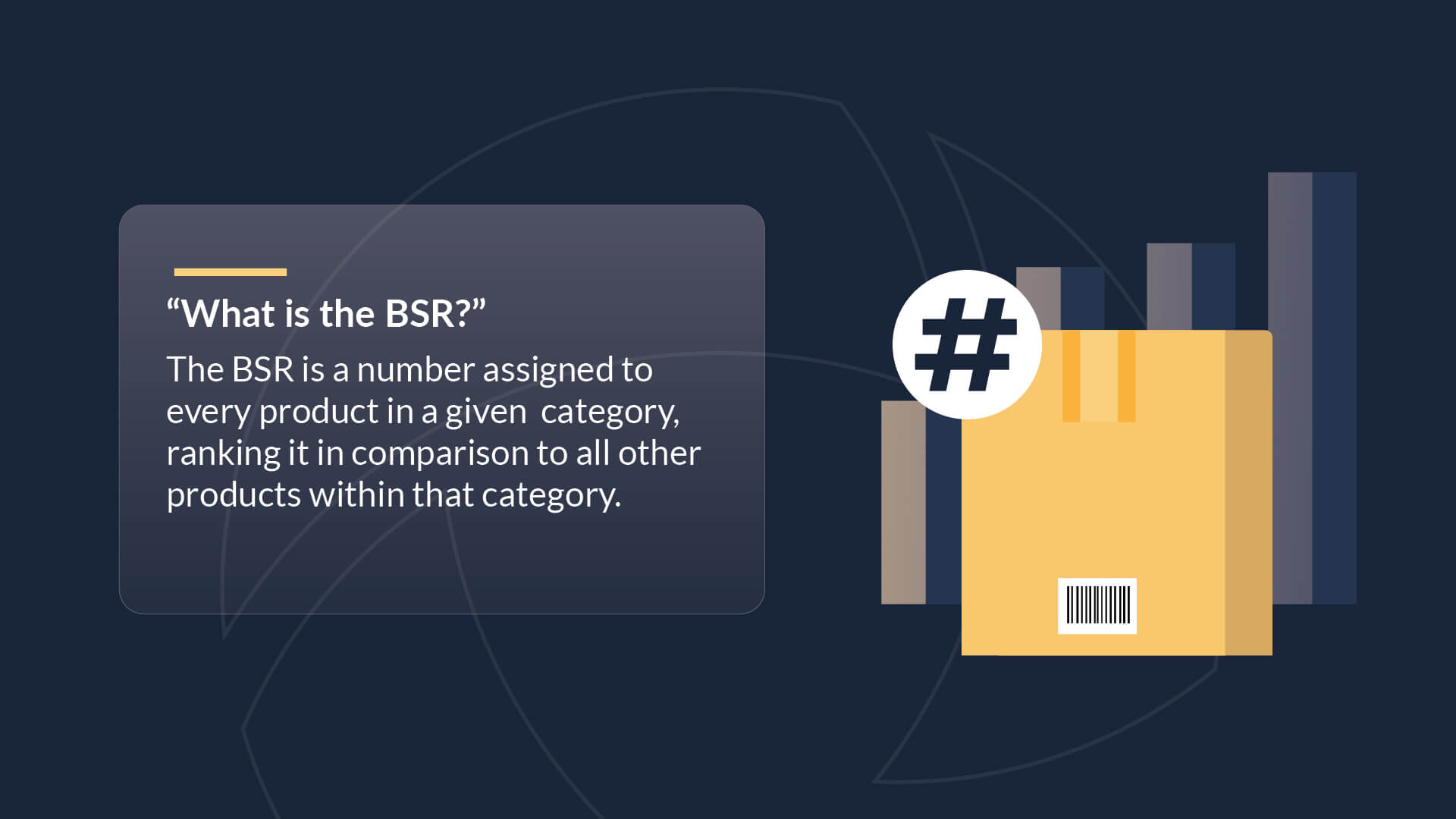 "What is the BSR?" The BSR is a number assigned to every product in a given cateogry, ranking it in comparison to all other products within that category.