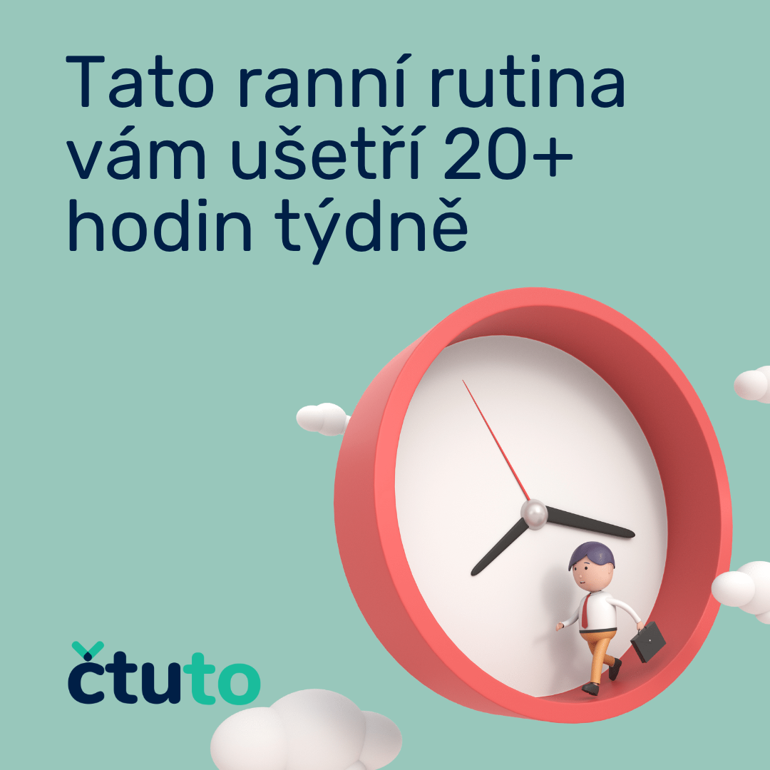 Tato ranní rutina vám ušetří 20+ hodin týdně