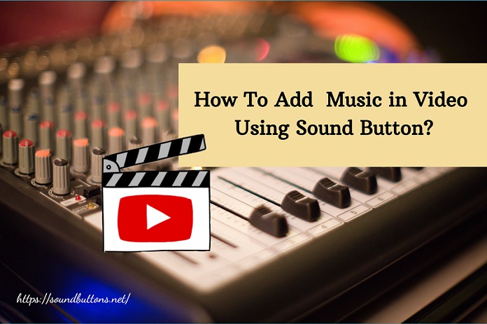 Add music in Video using Sound Button