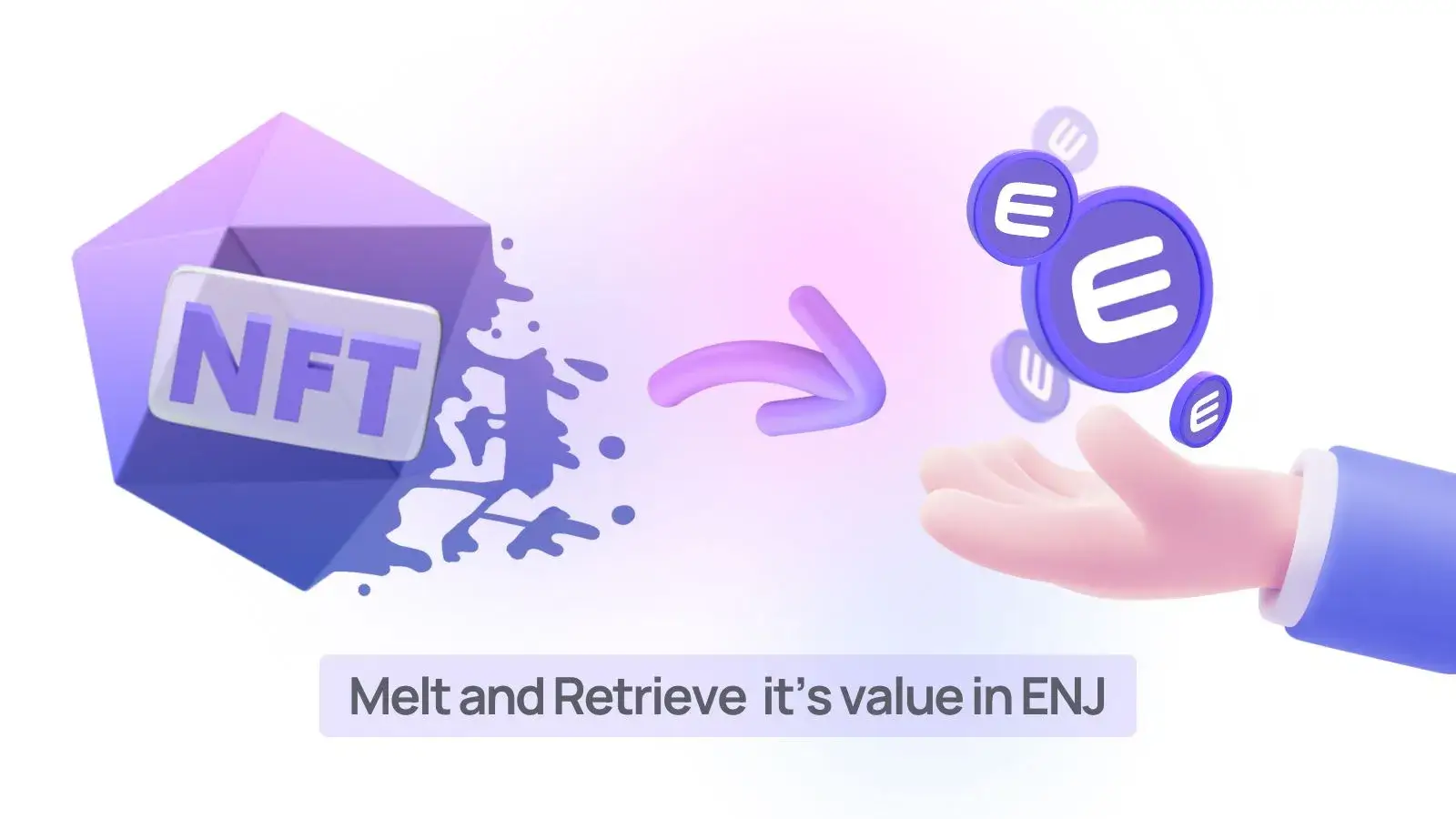 The NFT holder can melt their digital item to retrieve the Enjin Coin inside