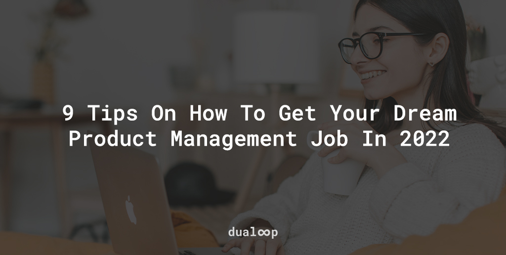 How To Get Your Dream Product Management Job In 2022