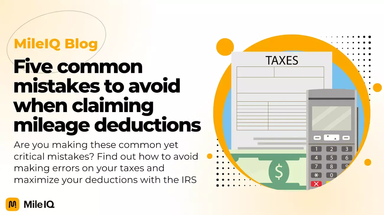 The top five mistakes made when claiming tax deductions for mileage for the IRS