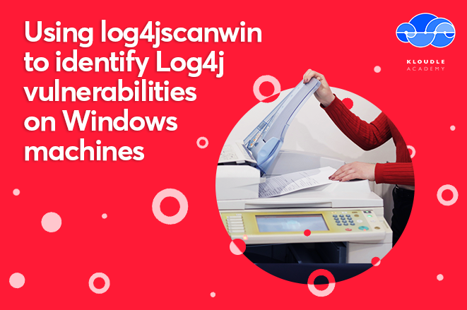 A step-by-step guide on how to identify Log4j vulnerabilities on Windows machines using log4jscanwin
