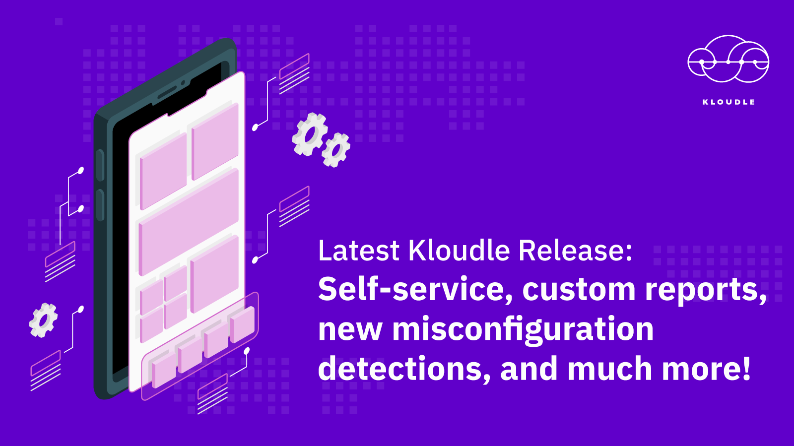 Exciting new features have been released in Kloudle - from self-service, to more visibility into your cloud accounts and big updates in misconfiguration detection.