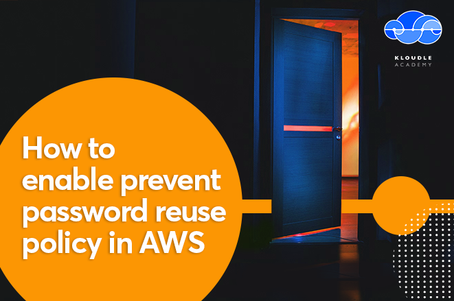 Prevent password reuse policy can be easily enabled in AWS. This helps in preventing users from reusing their old passwords after expiry or when password change operations are performed. This article provides a step by step walkthrough of how you can enable Prevent Password Reuse policy on AWS, both in video and text for your preferred medium of learning.