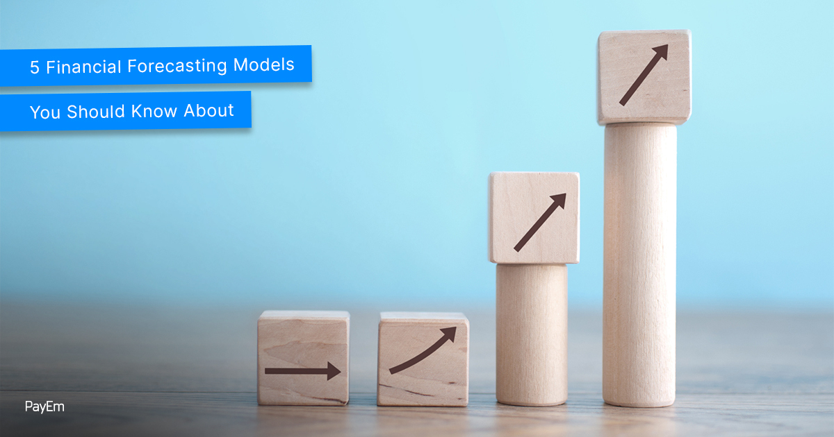 PayEm Blog: 5 financial forecasting models for better decision makin