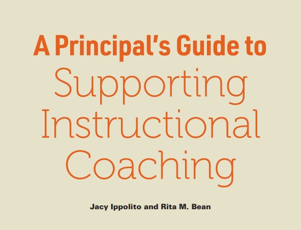 Ippolito, J., & Bean, R. M. (2019). A Principal’s Guide to Supporting Instructional Coaching