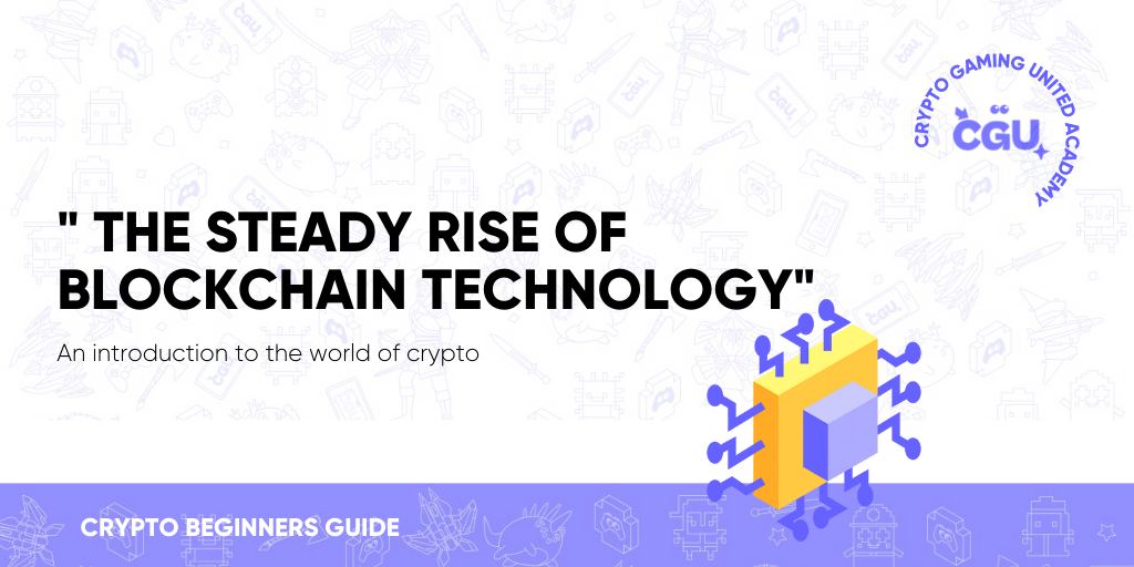 CGU ACADEMY - THE STEADY RISE OF BLOCKCHAIN TECHNOLOGY