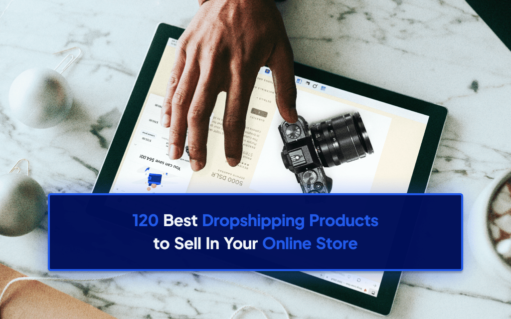 120 Best Dropshipping Products to Sell In Your Online Store Dropship