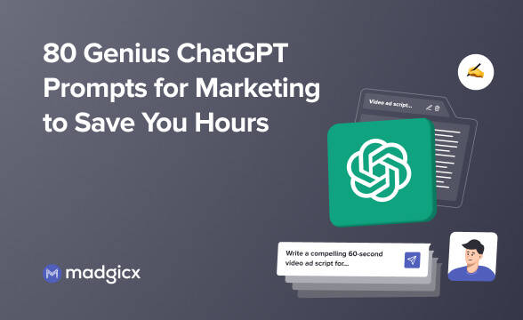 80 Genius ChatGPT Prompts for Marketing to Save You Hours