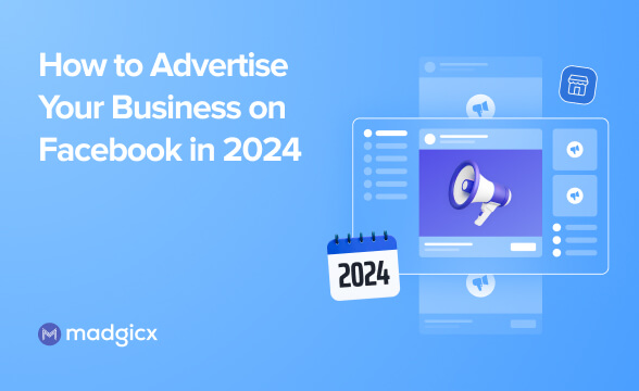 How to Advertise Your Business on Facebook in 2024