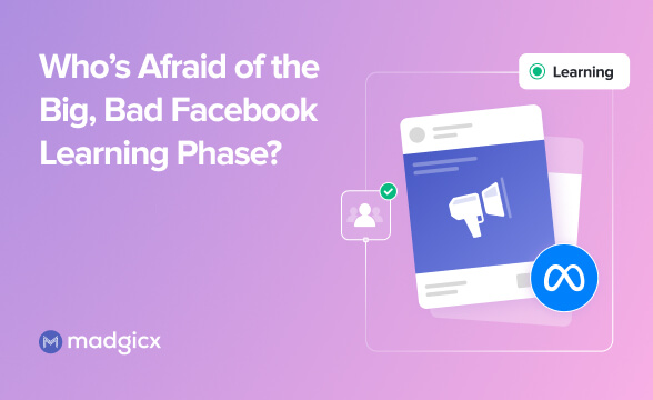 Who’s Afraid of the Big, Bad Facebook Learning Phase?