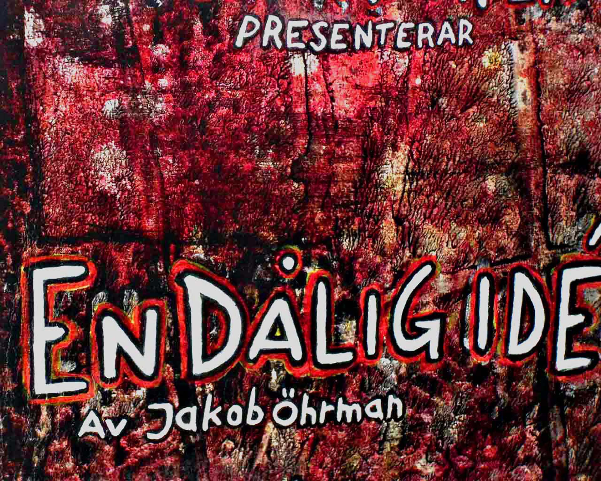 A poster with large text saying En dålig idé